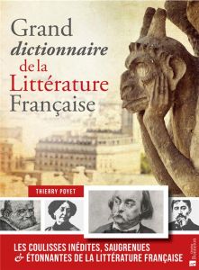 Grand dictionnaire de la littérature française - Poyet Thierry