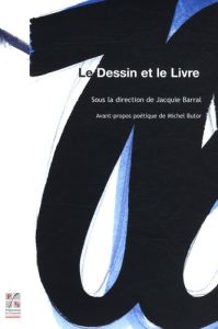 DESSIN ET LE LIVRE - Barral Jacquie