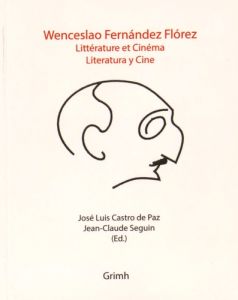 WENCESLAO FERNANDEZ FLOREZ - Castro de Paz José Luis - Seguin Jean-Claude