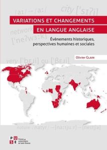 Variations et changements en langue anglaise. Evènements historiques, perspectives humaines et socia - Glain Olivier - Duchet Jean-Louis