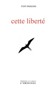 Cette liberté - Parsons Tony - Henning Philippe de