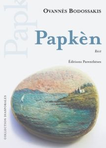 Papkèn - Bodossakis Ovannès