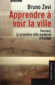 APPRENDRE A VOIR LA VILLE - ZEVI BRUNO