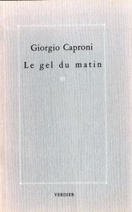 Le Gel du matin - Caproni Giorgio