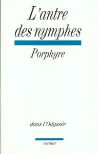 L'ANTRE DES NYMPHES DANS L'"ODYSSEE" - Lardreau Guy