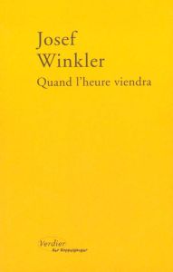 Quand l'heure viendra - Winkler Josef