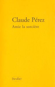 Amie de la sorcière - Perez Claude