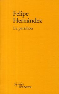 La partition - Hernandez Felipe - Blanc Dominique