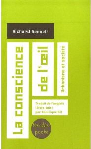 La conscience de l'oeil / urbanisme et société - Sennett Richard - Dill Dominique