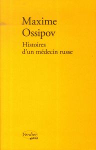 Histoires d'un médecin russe - Ossipov Maxime - Rolland Elena