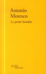 La petite lumière - Moresco Antonio - Lombard Laurent