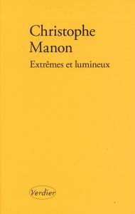 Extrêmes et lumineux - Manon Christophe