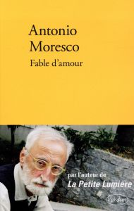 Fable d'amour - Moresco Antonio - Lombard Laurent