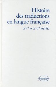 Histoire des traductions en langue française. XV-XVIe siècles - Duché Véronique - Chevrel Yves - Masson Jean-Yves