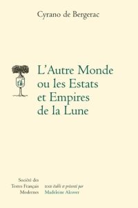 L'Autre Monde ou les Estats et Empires de la Lune - Cyrano de Bergerac Savinien de