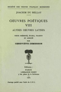 Oeuvres poétiques N° 8 : Autres Oeuvres Latines - Du Bellay Joachim - Demerson Geneviève