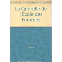 La Querelle de L'Ecole des Femmes - MONGREDIEN GEORGES