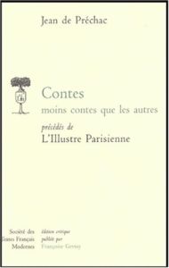 Contes moins contes que les autres précédés de l'Illustre Parisienne - Préchac Jean de - Gevrey Françoise