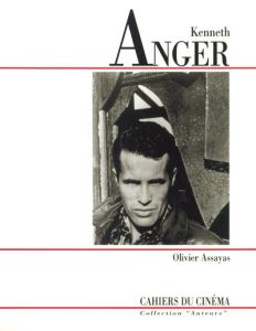 Eloge de Kenneth Anger. Vraie et fausse magie au cinéma - Assayas Olivier