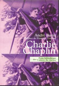 Charlie Chaplin - Bazin André - Truffaut François