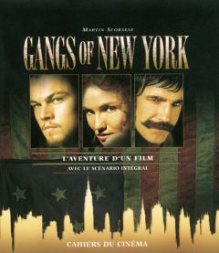 Gangs of New York. L'aventure d'un film - Scorsese Martin