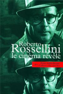 Le cinéma révélé - Rossellini Roberto - Bergala Alain