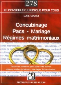 Concubinage, Pacs, Mariage, Régimes matrimoniaux - Guchet Lucie