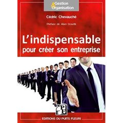 L'indispensable pour créer son entreprise - Chevauché Cédric - Bosetti Alain