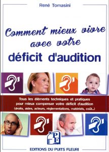 Comment mieux vivre avec votre déficit d'audition - Tomasini René