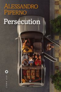 Persécution. Le feu ami des souvenirs - Piperno Alessandro - Batlle Gonzalez