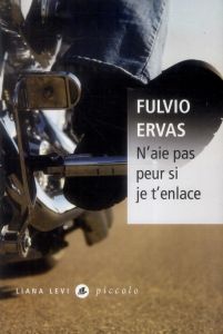 N'aie pas peur si je t'enlace - Ervas Fulvio - Faurobert Marianne