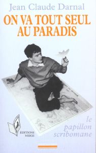 On va tout seul au Paradis. Le papillon scribomane - Darnal Jean-Claude