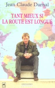 On va tout seul au paradis. Tome 2, Tant mieux si la route est longue - Darnal Jean-Claude - Moreau Yolande