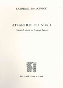 Atlantide du Nord - Brakoniecki Kazimierz - Laurent Frédérique