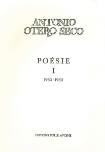 Poésie. Tome 1 - Otero Seco Antonio