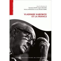 Vladimir Nabokov et la France. Textes en français et anglais - Chupin Yannicke - Edel-Roy Agnès - Manolescu Monic