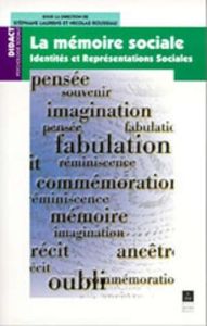 La mémoire sociale. Identités et représentations sociales - Laurens Stéphane - Roussiau Nicolas