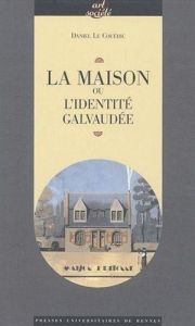 La maison ou l'identité galvaudée - Le Couëdic Daniel