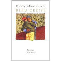 Bleu cerise - Montebello Denis