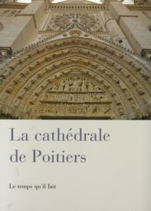 La cathédrale de Poitiers - Favreau Robert - Brillaud Annie - Andrault-Schmitt