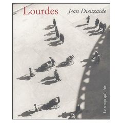 Lourdes - Dieuzaide Jean - Guinle-Lorinet Sylvaine