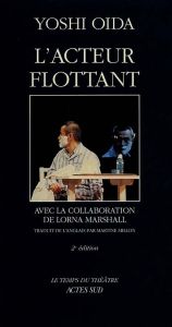 L'ACTEUR FLOTTANT. 2ème édition - Oida Yoshi