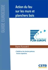 Action du feu sur les murs et planchers bois. Stabilité au feu, fonction porteuse, fonction séparati - Duponchel Xavier - Dhima Dhionis