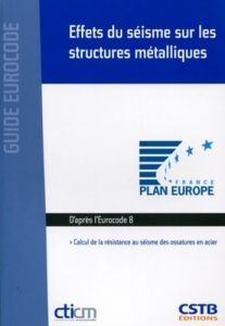 Effets du séisme sur les structures métalliques. Calcul de la résistance aux séismes des ossatures e - Aribert Jean-Marie - Martin Pierre-Olivier