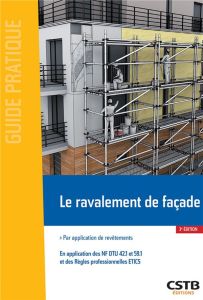 Le ravalement de façade. Conditions administratives d'exécution. Mise en oeuvre par application de r - Cresson Rolland - Virolleaud François - Moore Elis