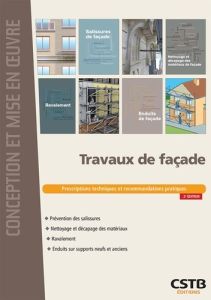 Travaux de façade. Prescriptions techniques et recommandations pratiques, 2e édition - Virolleaud François - Ruot Bertrand - Moore Elisab