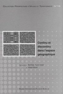 Continu et discontinu dans l'espace géographique - Alexandre Frédéric - Génin Alain