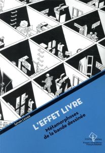 L'effet livre. Métamorphoses de la bande dessinée - Lesage Sylvain