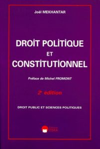 Droit politique et constitutionnel. 2e édition - Mekhantar Joël