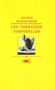 Les Thérapies corporelles - Meyer Richard